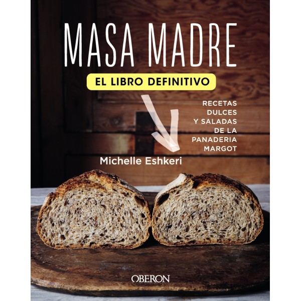 Masa madre. El libro definitivo