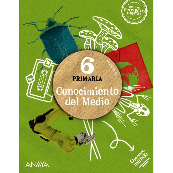 Conocimiento del medio 6. 6º Educación Primaria. Libro del Alumno. Andalucía