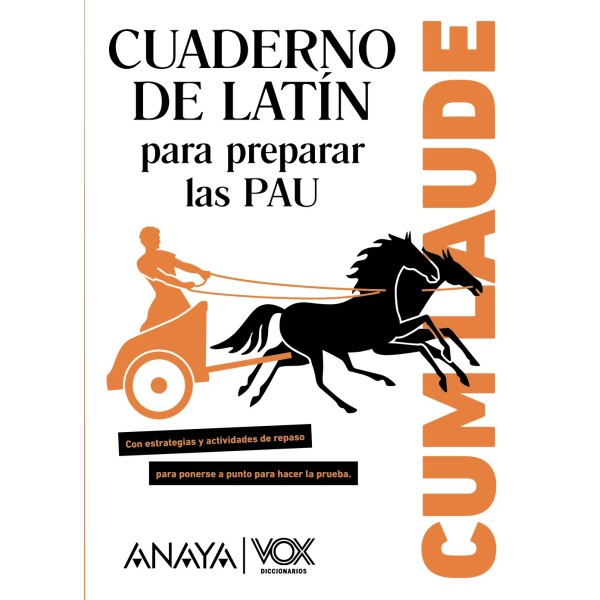 Cum Laude. Cuaderno de Latín para preparar las PAU. 2º Bachillerato. Libro del Alumno. TODAS LAS A