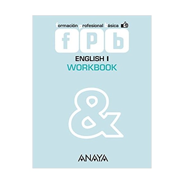 English I. Workbook. 1º Formación Profesional. Cuaderno del Alumno. Aragón, Asturias, Canarias, C