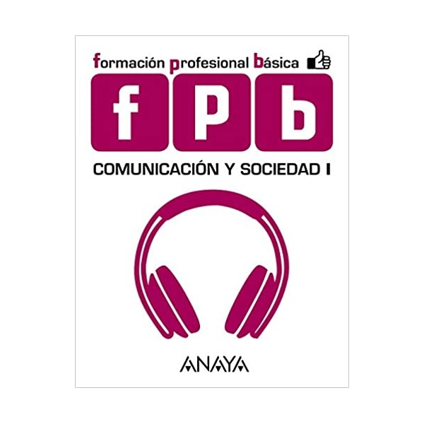 Comunicación y Sociedad I. 1º Formación Profesional. Libro del Alumno. Andalucía