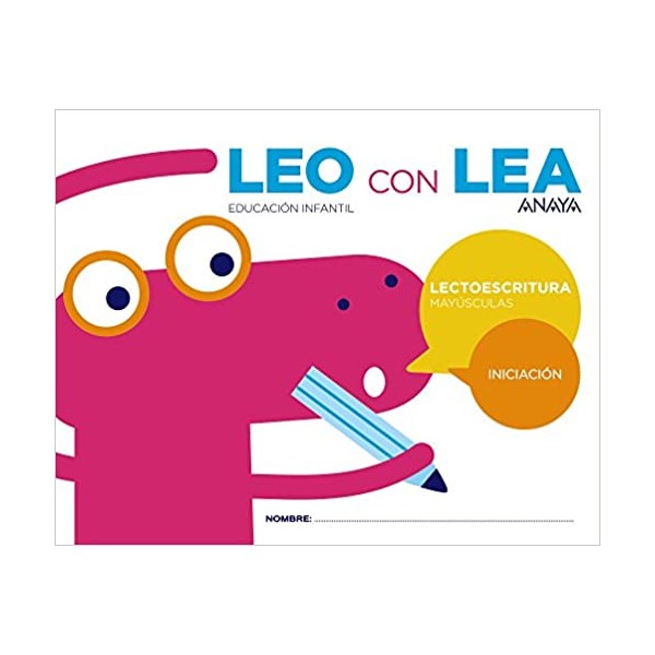 LEO CON LEA. Iniciación. Mayúsculas. 3 Años Educación Infantil. Cuaderno del Alumno. Andalucía,