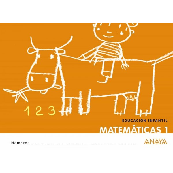 Matemáticas 1. 3 Años Educación Infantil. Cuaderno del Alumno. Andalucía, Aragón, Asturias, Can