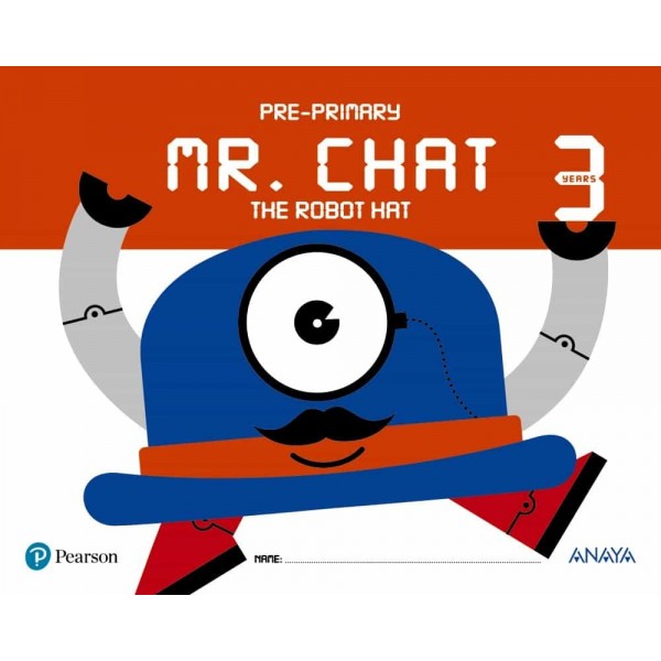 Mr. Chat The Robot Hat 3 years. 3 Años Educación Infantil. Libro del Alumno. TODAS LAS AUTONOMIAS