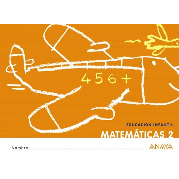 Matemáticas 2. 4 Años Educación Infantil. Cuaderno del Alumno. Andalucía, Aragón, Asturias, Can