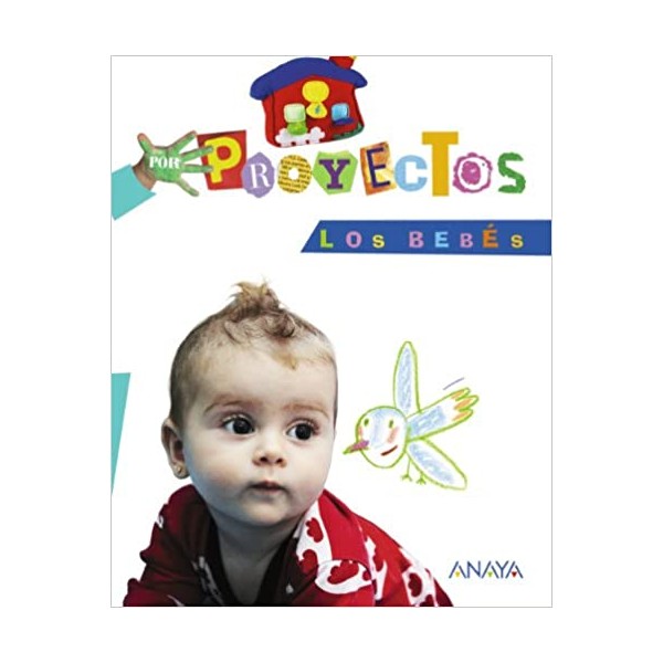 LOS BEBÉS. 3 Años Educación Infantil. Libro del Alumno. Andalucía, Aragón, Asturias, Canarias,