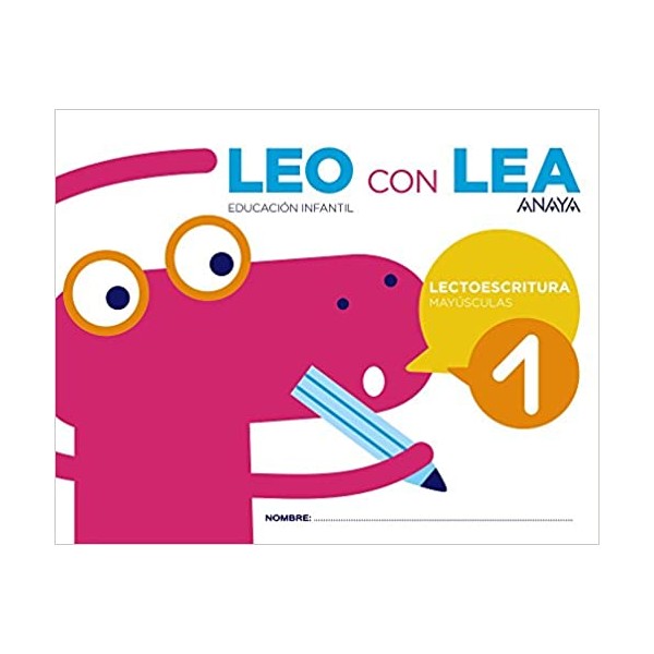 LEO CON LEA 1. Mayúsculas. 4 Años Educación Infantil. Cuaderno del Alumno. Andalucía, Aragón, A