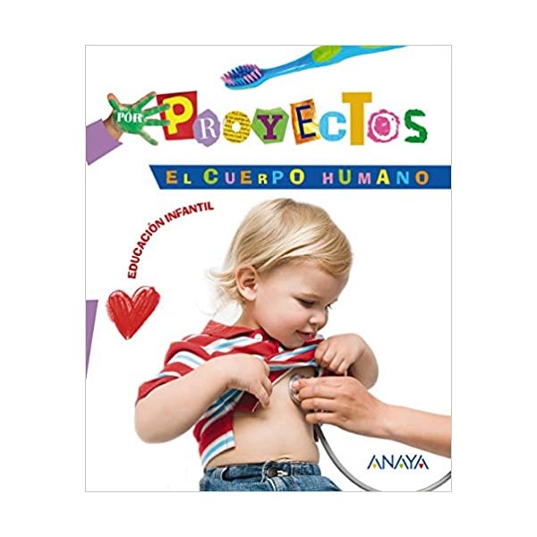 EL CUERPO HUMANO. 3 Años Educación Infantil. Libro del Alumno. Andalucía, Aragón, Asturias, Cana