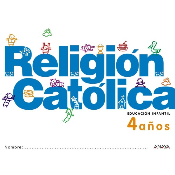 ¡Sígueme!. Religión católica. 4 años. 4 Años Educación Infantil. Cuaderno del Alumno. TODAS L