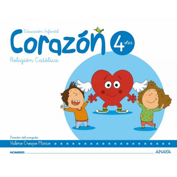 Corazón 4 años. 4 Años Educación Infantil. Libro del Alumno. Andalucía, Aragón, Asturias, Cana