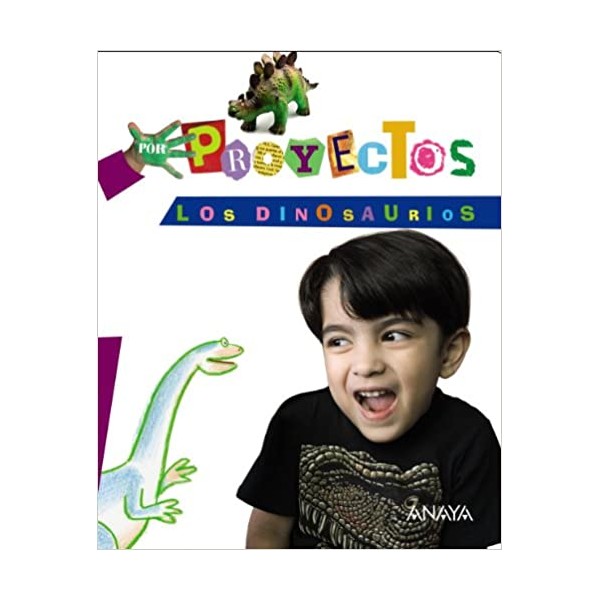 LOS DINOSAURIOS. 4 Años Educación Infantil. Libro del Alumno. Andalucía, Aragón, Asturias, Canar