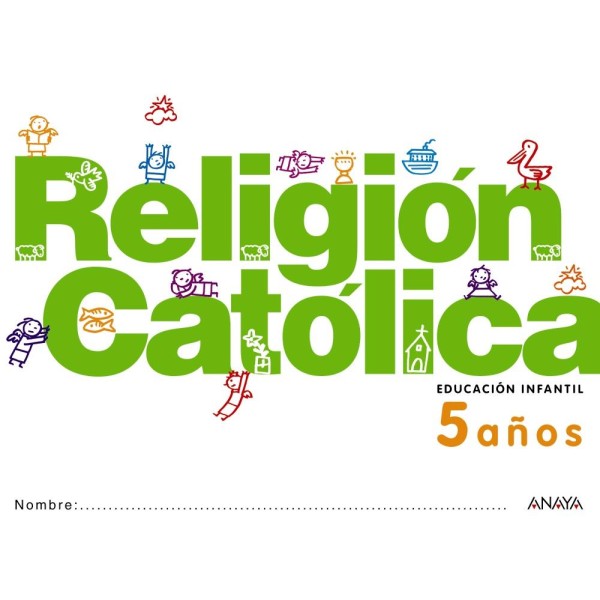 ¡Sígueme!. Religión católica. 5 años. 5 Años Educación Infantil. Cuaderno del Alumno. TODAS L