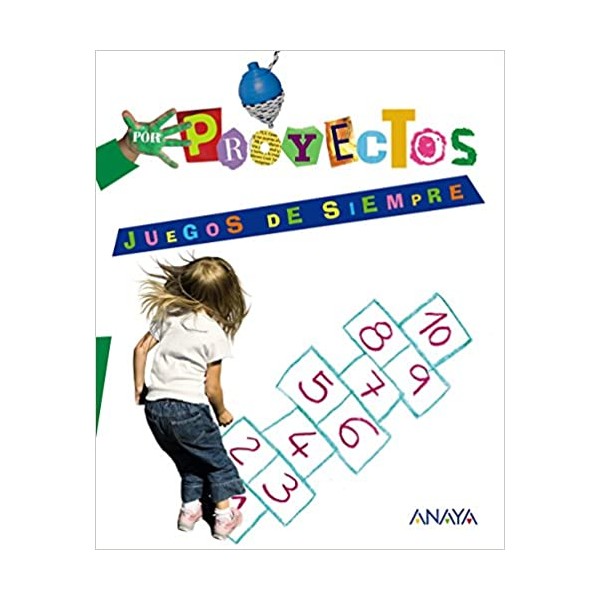 JUEGOS DE SIEMPRE. 3 Años Educación Infantil. Libro del Alumno. Andalucía, Aragón, Asturias, Can