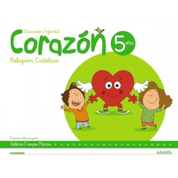 Corazón 5 años. 5 Años Educación Infantil. Libro del Alumno. Andalucía, Aragón, Asturias, Cana