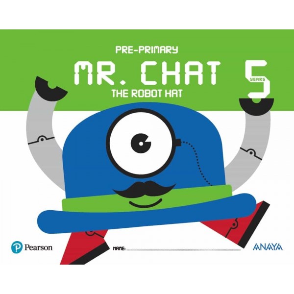 Mr. Chat The Robot Hat 5 years. 5 Años Educación Infantil. Libro del Alumno. TODAS LAS AUTONOMIAS