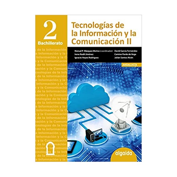 Tecnologías de la Información y la Comunicación 2º Bachillerato. 2º Bachillerato. Libro Del Alu