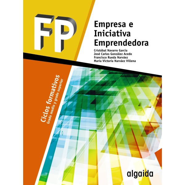 Empresa e Iniciativa Emprendedora. Curso Ciclos Formativos. Libro del Alumno. TODAS LAS AUTONOMIAS