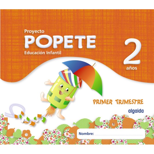 Popete 2 años. 1º Trimestre. 2 Años Educación Infantil. Libro Del Alumno. Andalucía, Aragón, A