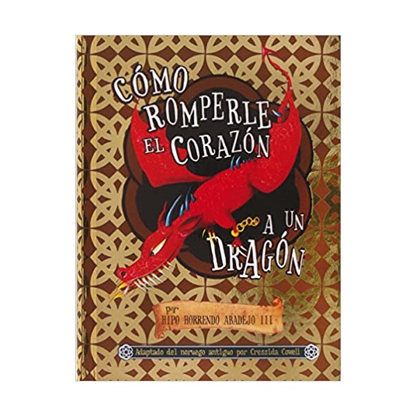 PED.COMO ROMPERLE EL CORAZON A UN DRAGON