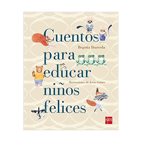 CUENTOS PARA EDUCAR NIÑOS FELICES