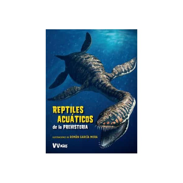 REPTILES ACUATICOS DE LA PREHISTORIA (VVKIDS)