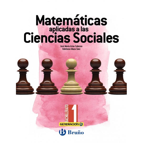 Generación B Matemáticas Aplicadas a las Ciencias Sociales 1 Bachillerato. 1º Bachillerato. Libro