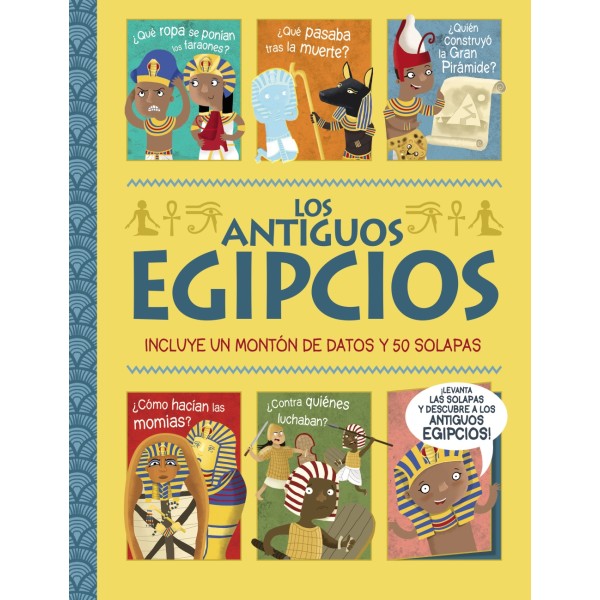 Los antiguos egipcios. ¡Un libro con solapas!