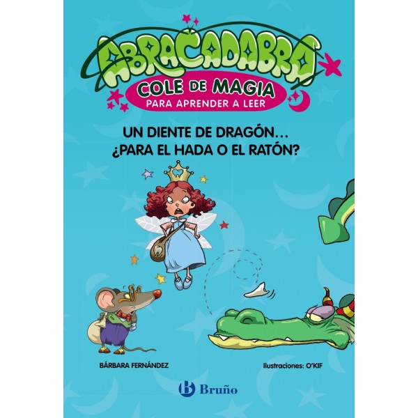 Abracadabra, Cole de Magia para aprender a leer, 7. Un diente de dragÃ³n... Â¿para el Hada o el RatÃ