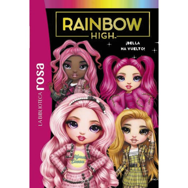 La biblioteca rosa. Rainbow High, 9. ¡Bella ha vuelto!