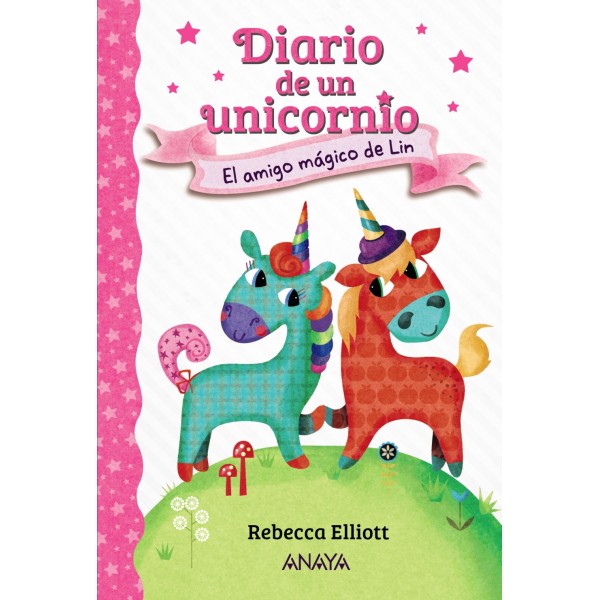 Diario de un unicornio 1. El amigo mágico de Lin