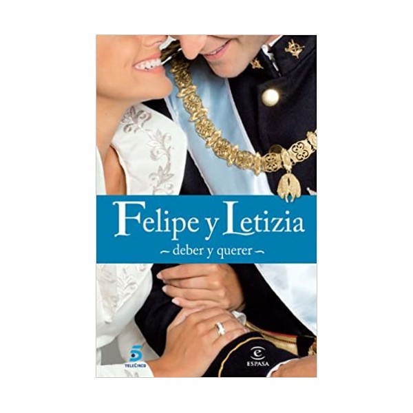 Felipe y Letizia: deber y querer