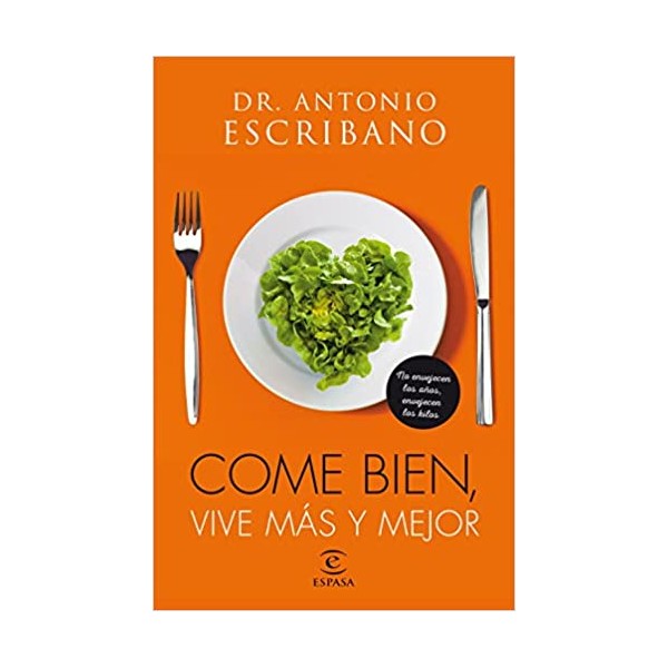 Come bien, vive más y mejor