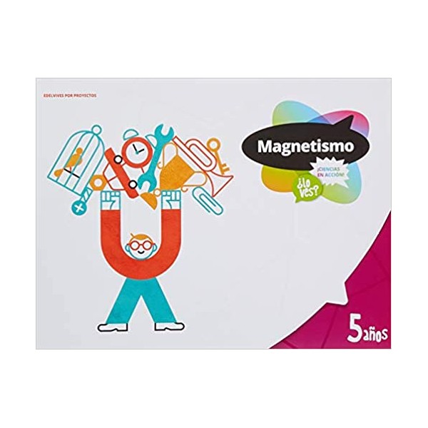 Proyecto ¿Lo ves? - 5 años : Magnetismo