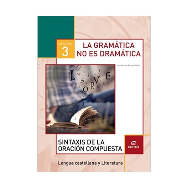 Cuaderno 3. La gramática no es dramática. Sintaxis de la oración compuesta