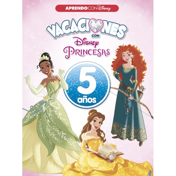 Vacaciones con las Princesas Disney. 5 años (Aprendo con Disney)