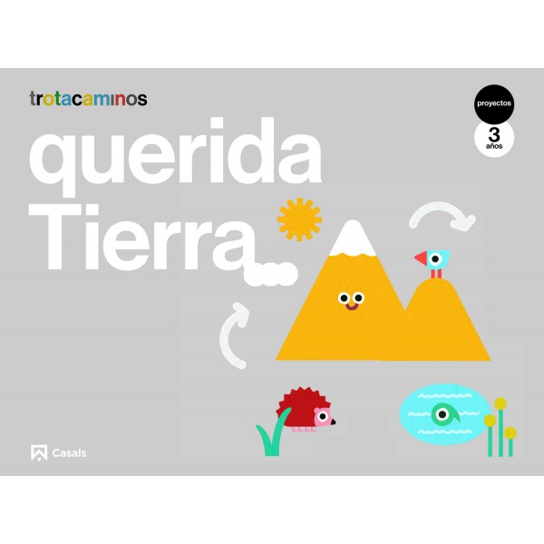 Querida Tierra 3 años Trotacaminos