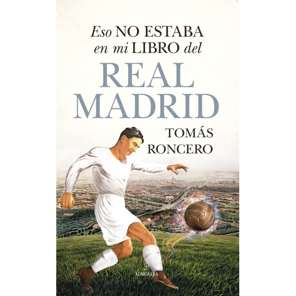 Eso no estaba en mi libro del Real Madrid