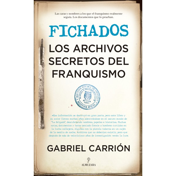 Fichados. Los archivos secretos del franquismo