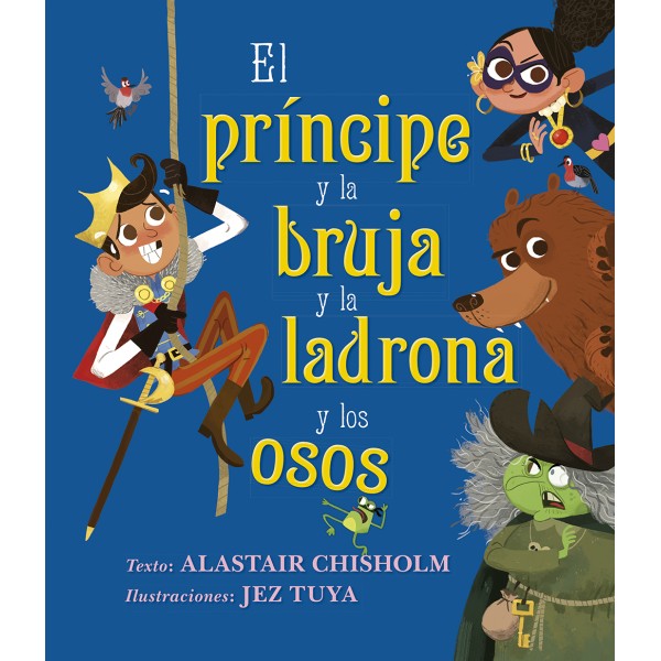 El príncipe y la bruja y la ladrona y los osos