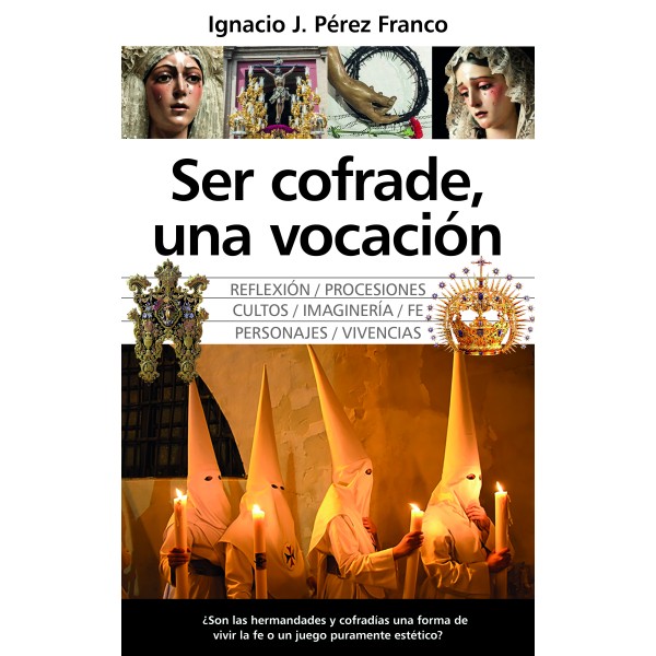 Ser cofrade, una vocación