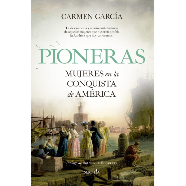 Pioneras. Mujeres en la conquista de América