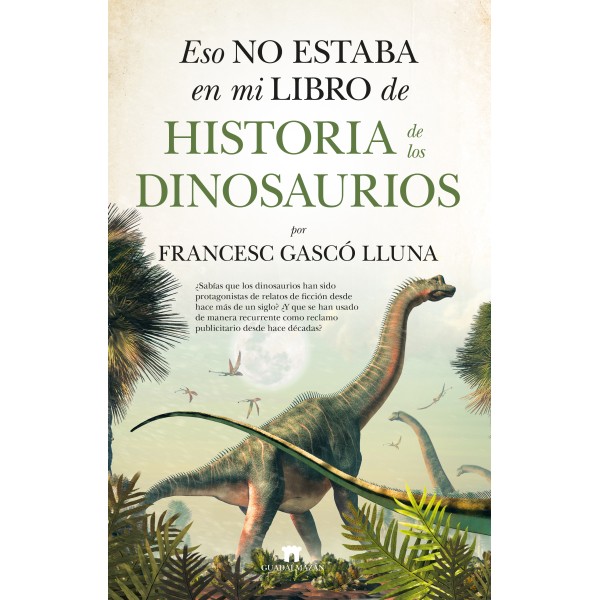 Eso no estaba en mi libro de Historia de los Dinosaurios