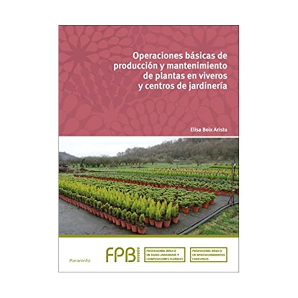 Operaciones básicas de producción y mantenimiento de plantas en viveros y centros de jardinería