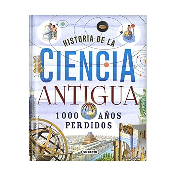 Historia de la ciencia antigua. 1000 años perdidos