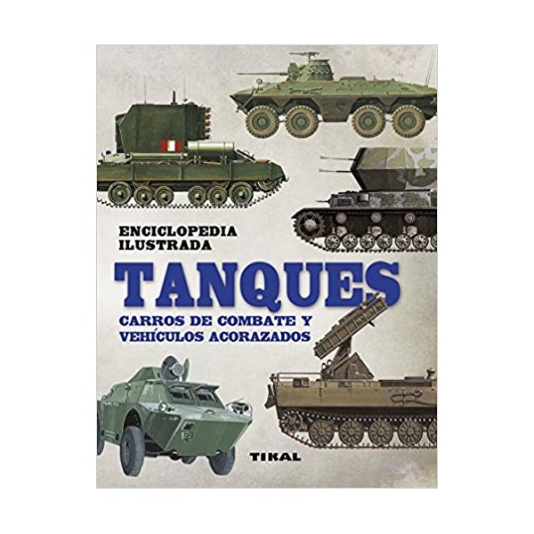 Tanques. Carros de combate y vehículos acorazados