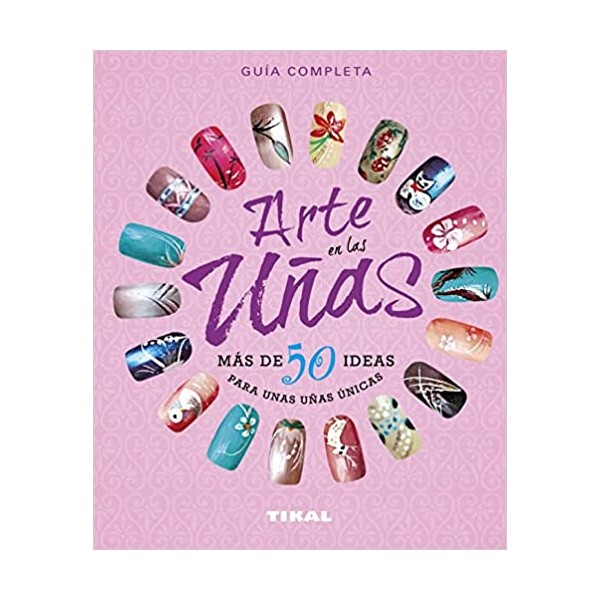 Arte en las uñas, más de 50 ideas para unas uñas únicas