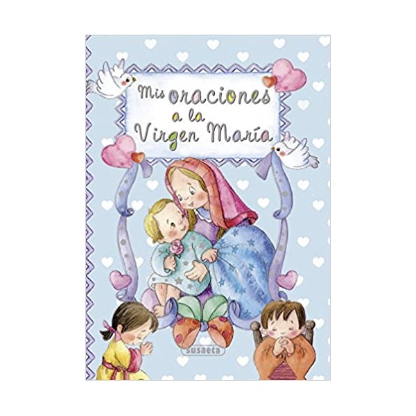 Mis oraciones a la Virgen María