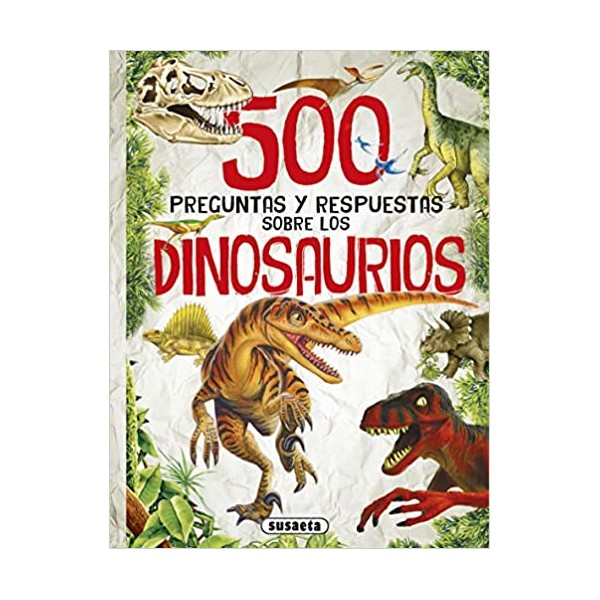 500 preguntas y respuestas sobre los dinosaurios