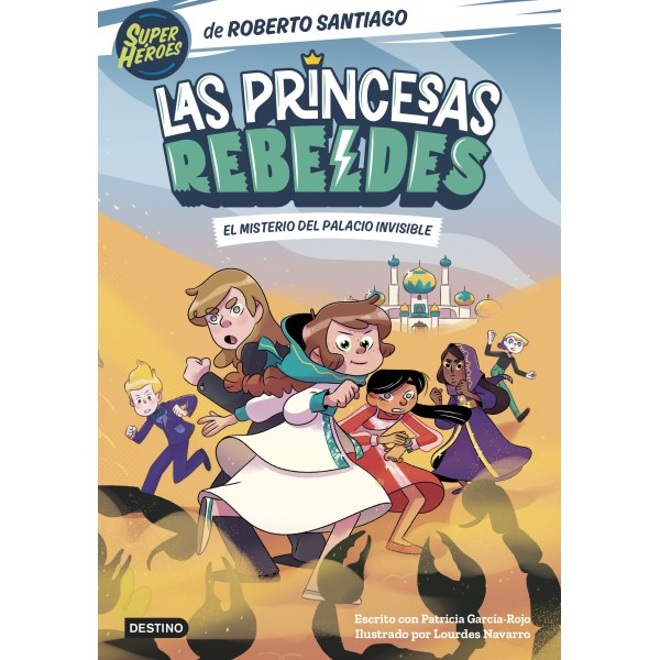 Las Princesas Rebeldes 2. El misterio del palacio invisible