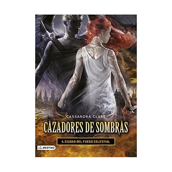 Ciudad del fuego celestial. Cazadores de sombras 6